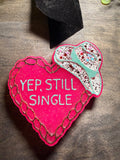 Yep Still Single