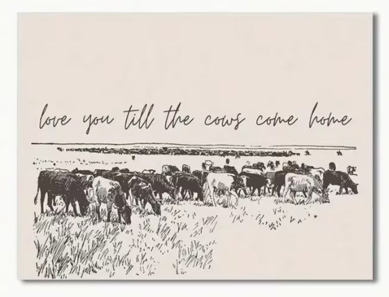 "Love You Till the Cows Come Home" Canvas